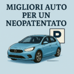 Le Migliori Auto per un Neopatentato: Sicurezza, Efficienza e Stile per Iniziare a Guidare